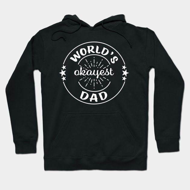 Worlds Okayest Dad Funny Sarcastic Matching Family Hoodie by graphicbombdesigns